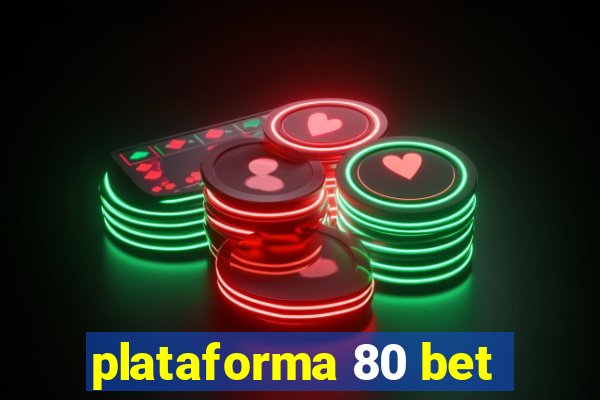 plataforma 80 bet